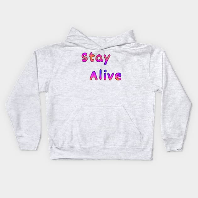 Stay Alive Kids Hoodie by Amanda1775